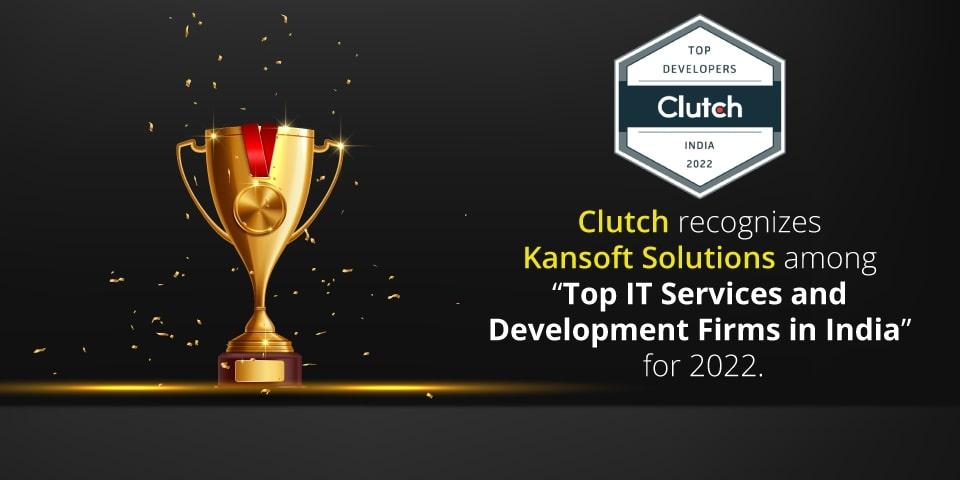 Kansoft Solutions Lands a Spot on Clutch’s Top B2B Developers Rankings for 2022