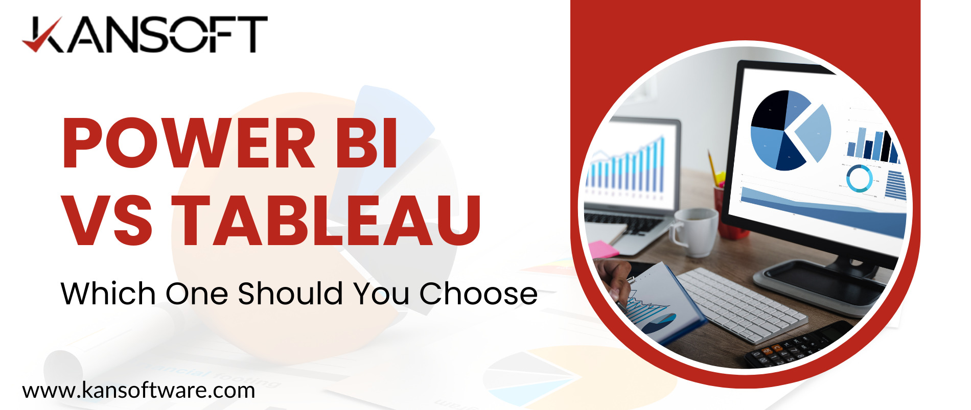 Power BI vs Tableau: Choosing the Right Business Intelligence Tool for Your Needs