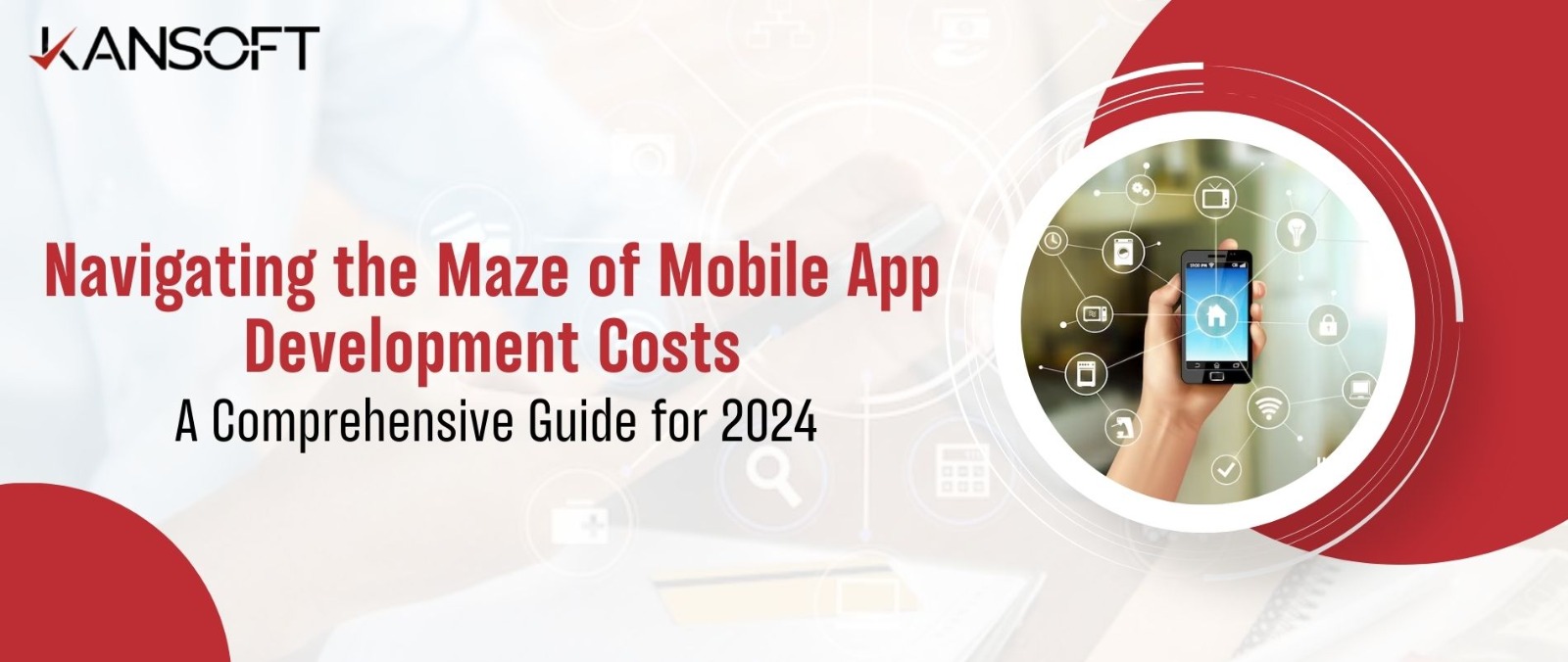 Navigating the Maze of the Mobile App Development Costs: A Comprehensive Guide for 2024