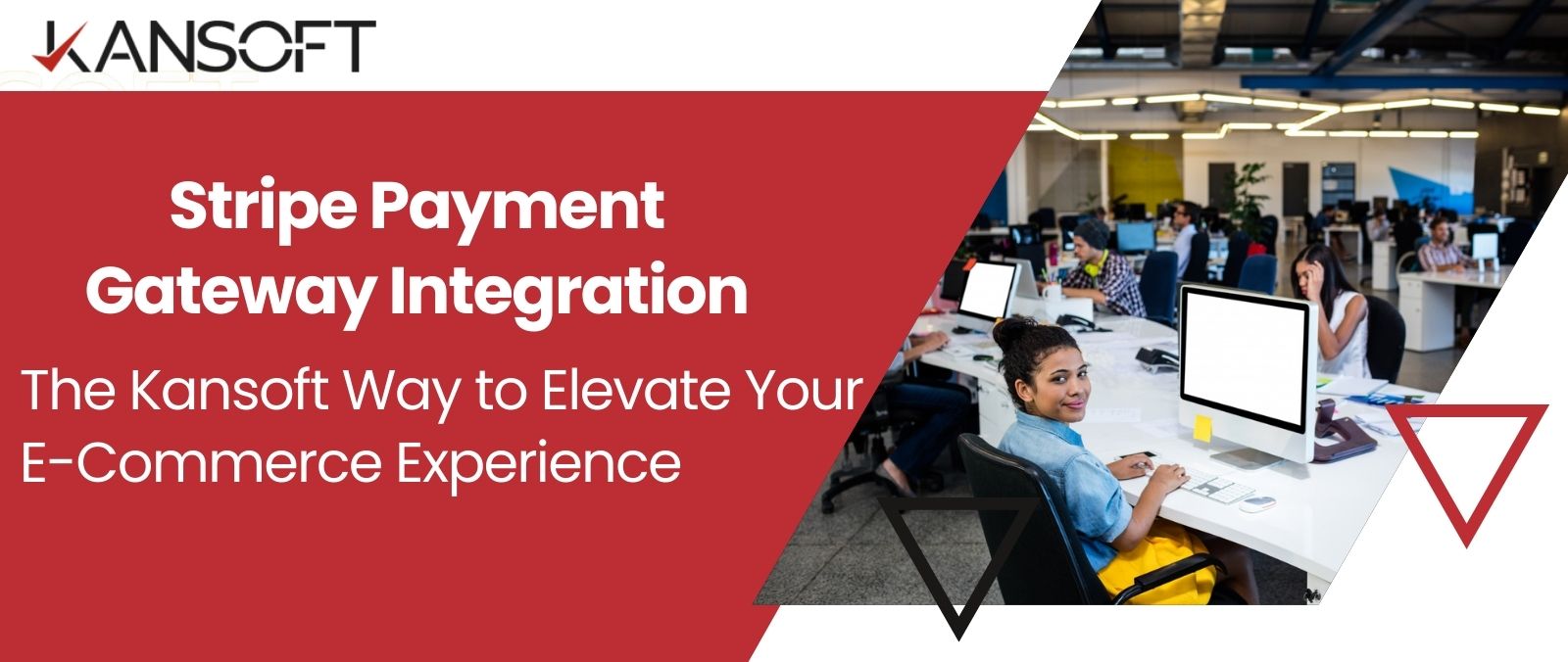 Stripe Payment Gateway Integration: The Kansoft Way to Elevate Your E-Commerce Experience