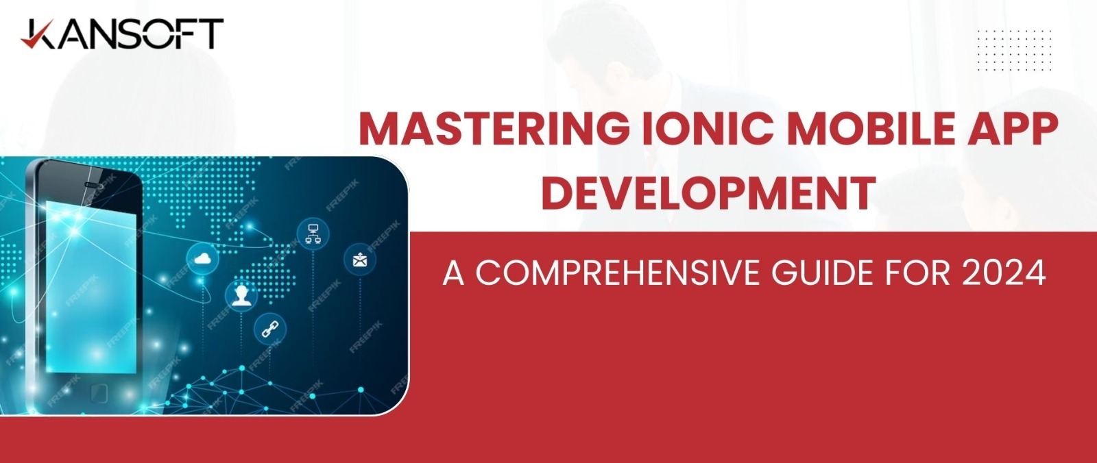 Mastering Ionic Mobile App Development: A Comprehensive Guide for 2024